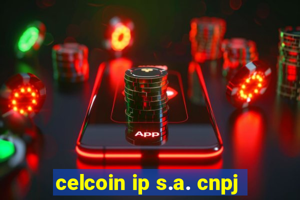 celcoin ip s.a. cnpj